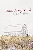 Run, Amy, Run! by Beth Huffman