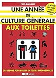 une année de culture générale aux toilettes ; 365 leçons pour briller en toutes circonstances by 