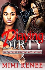 Playing Dirty: My Cousin Is Sleeping With My Man