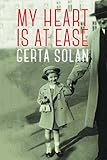 My Heart is at Ease (Azrieli Series of Holocaust Survivors Memoirs)