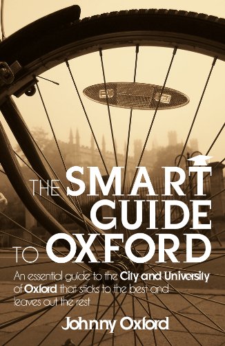 The Smart Guide to Oxford: An essential guide to the City and University of Oxford