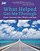 What Helped Get Me Through: Cancer Survivors Share Wisdom and Hope by Julie K. Silver