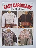 Easy Cardigans for Quilters [Quilting]