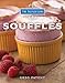 The French Cook: Souffles by Greg Patent, Kelly Gorham