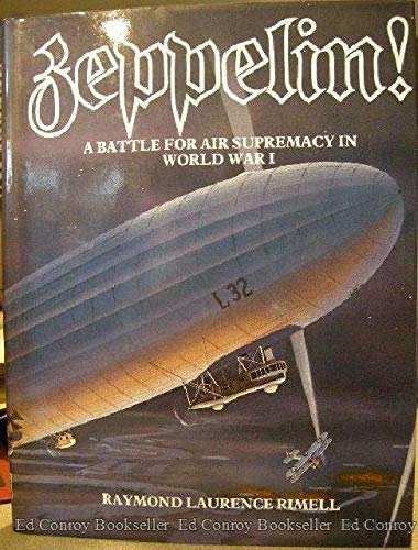 Zeppelin!: A battle for air supremacy in World War I: Rimell, Ray ...