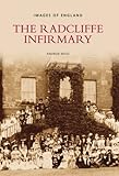Front cover for the book The Radcliffe Infirmary (Images of England) by Andrew Moss