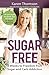Sugar Free: 8 Weeks to Freedom from Sugar and Carb Addiction by Karen Thomson