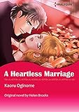 A Heartless Marriage: Harlequin comics by Helen Brooks, Kaoru Oginome