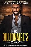 The Billionaire's Secret: A Sweet, Clean, Christian Billionaire Romance (Sweet Billionaires Book 1) by Lorana Hoopes