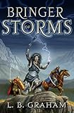 Bringer of Storms (The Binding of the Blade, Book 2) by L. B. Graham