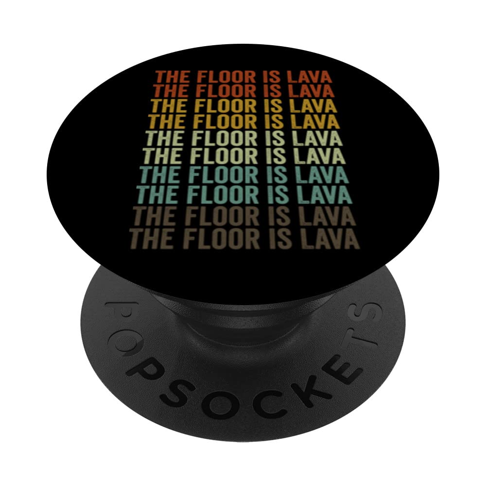 The Floor Is Lava Volcanoes Volcano Lover Geology Lava PopSockets Swappable PopGrip