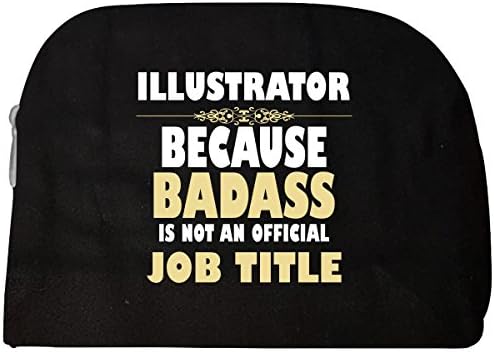 Illustrator Because Badass Is Not An Official Job Title - Cosmetic Case