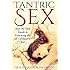 Tantric Sex: Step-by-Step Guide To Learning The Art of Tantric Sex!
