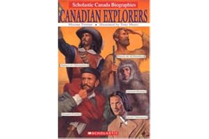 Scholastic Canada Biographies: Canadian Explorers