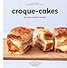 Croque-cakes : Les croque-monsieur à partager by