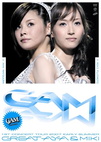 GAM 1stコンサートツアー2007初夏 グレイト亜弥&美貴