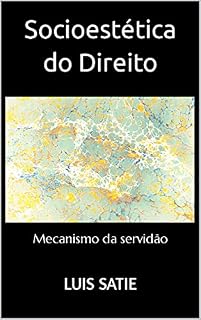Livro Socioestética do Direito: Mecanismo da servidão