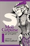 Moll Cutpurse, Her True History: A Novel by 