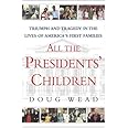 All the Presidents' Children: Triumph and Tragedy in the Lives of America's First Families