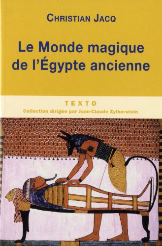 LE MONDE MAGIQUE DE L EGYPTE ANCIENNE (TEXTO) by Christian Jacq
