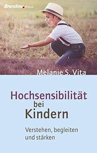 Hochsensibilität bei Kindern: Verstehen, begleiten und stärken (German) Paperback – 1 Mar 2017