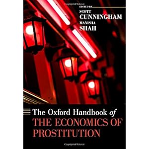The Oxford Handbook of the Economics of Prostitution (Oxford Handbooks)