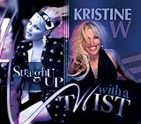Kristine W. Album: «Straight Up With A Twist» (Front side) Kristine W. Album: «Straight Up With A Twist» (Front side)
