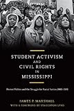 Student Activism and Civil Rights in Mississippi: Protest Politics and the Struggle for Racial Justice, 1960-1965
