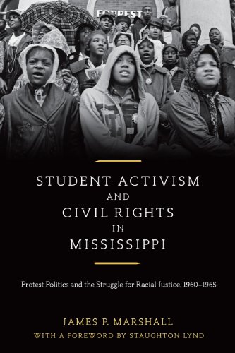 Student Activism and Civil Rights in Mississippi: Protest Politics and the Struggle for Racial Justice, 1960-1965