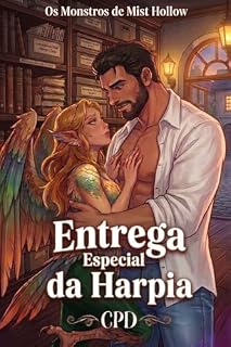 Livro Entrega Especial da Harpia: Um Romance Monstruoso Picante e Aconchegante de Pequena Cidade com Calor Intenso - Harpia de Asas Sensíveis e Atendente Tranquilo ... de Mist Hollow (Português Brasileiro))