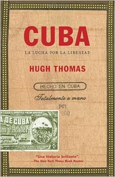Cuba La Lucha Por La Libertad Spanish Edition Hugh Thomas 9780345804242 Amazon Com Books