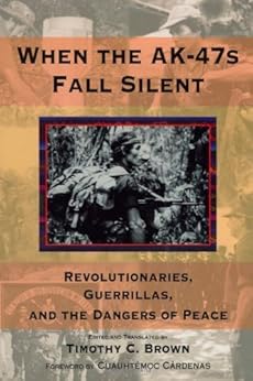 Amazon Com When The Ak 47s Fall Silent Revolutionaries