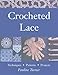 Crocheted Lace: Techniques, Patterns, and Projects by Pauline Turner