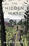 The Hidden Ways: Scotland's Forgotten Roads
