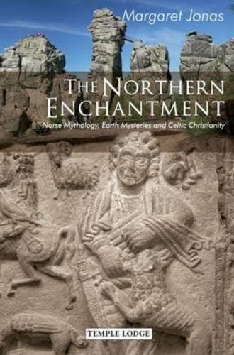 The Northern Enchantment: Norse Mythology, Earth Mysteries and Celtic Christianity Paperback – 30 Sept. 2013