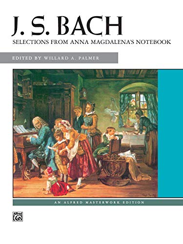 Bach -- Selections from Anna Magdalena's Notebook (Alfred Masterwork Edition) by