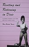 Front cover for the book Riveting and Rationing in Dixie by Mary Martha Thomas