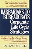Barbarians to Bureaucrats: Corporate Life Cycle