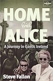 Home with Alice: A Journey in Gaelic Ireland by 