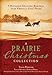 A Prairie Christmas Collection: 9 Historical Christmas Romances from America's Great Plains by