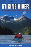 Stikine River: A Guide to Paddling the Great River by 