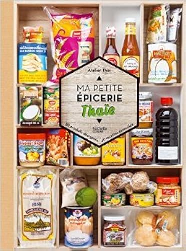 Download Ma petite épicerie thaïe: 50 produits décryptés - 40 recettes associées de Plap Saropala ,Nicolas Carcy ( 20 mai 2015 ) PDF