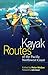 Kayak Routes of the Pacific Northwest Coast by 