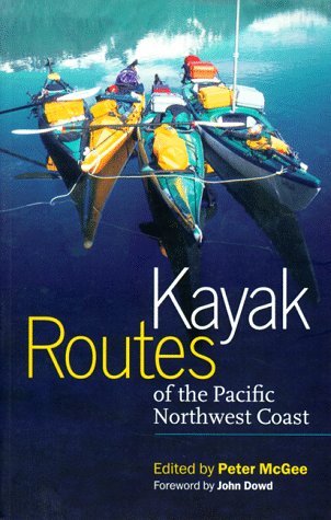 Kayak Routes of the Pacific Northwest Coast by Peter McGee (Paperback)
