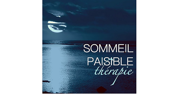 Therapie Sommeil Paisible Therapie Par Le Son Comme Un Remede Naturel Pour Dormir Profondement Musique Effect Placebo Avec Chansons Pour La Meditation Pour Endormir Rapidement Et Dormir Toute La Nuit By