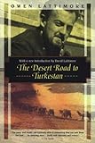 Front cover for the book The Desert Road to Turkestan (Kodansha Globe) by Owen Lattimore