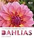The Plant Lover's Guide to Dahlias (The Plant Lover’s Guides)