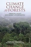 Image de Climate Change and Forests: Emerging Policy and Market Opportunities