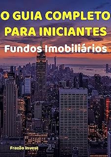 Livro Fundos Imobiliários: O Guia Completo Para Iniciantes