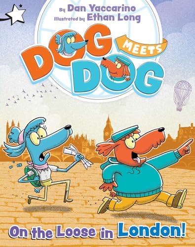 On the Loose in London!: A Star Chapter Book (Dog Meets Dog